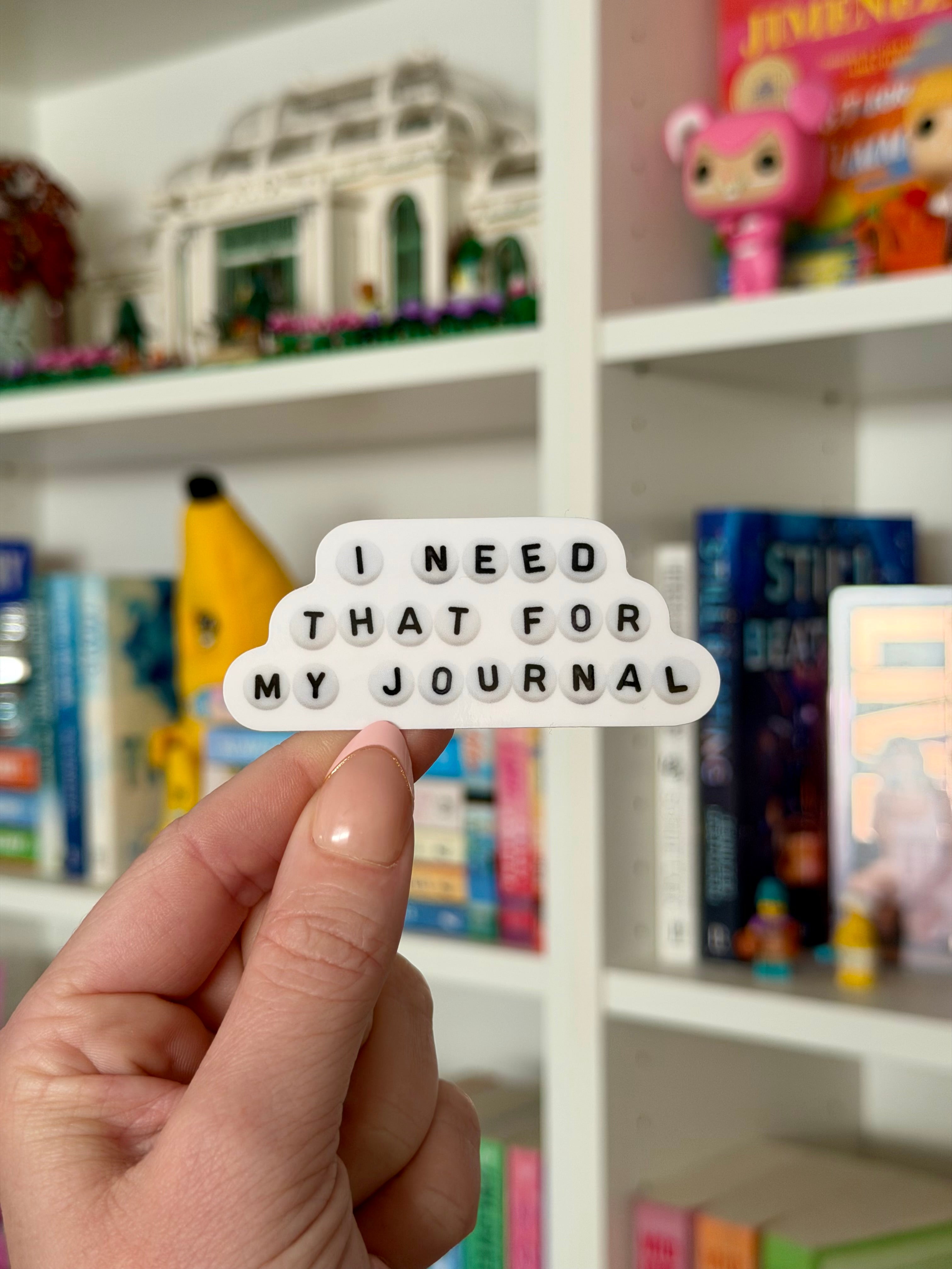 I Need That For My Journal Sticker